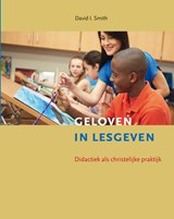 Geloven in lesgeven - David I. Smith - 9789463691031