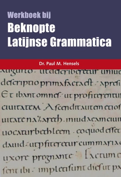 Beknopte Latijnse Grammatica, Paul Hensels - Paperback - 9789463691444