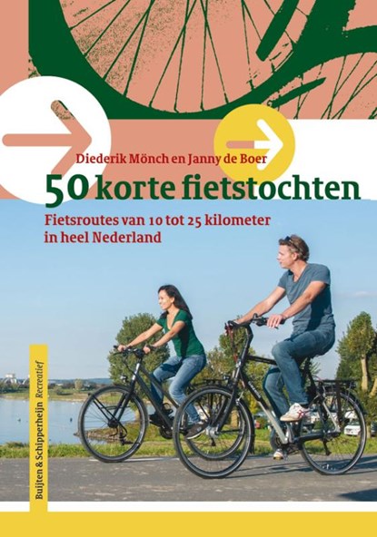 50 korte fietstochten in Nederland, Diederik Mönch ; Janny de Boer - Paperback - 9789463691819