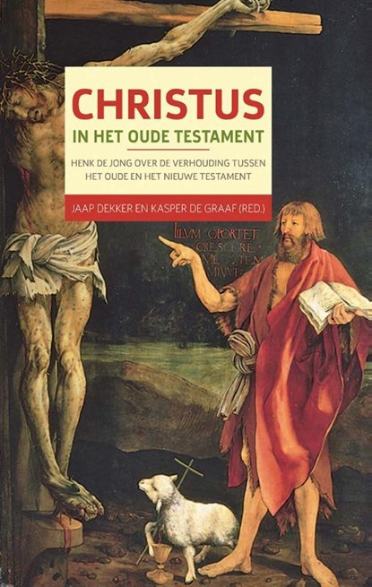 Christus in het Oude Testament, Jaap Dekker ; Kasper de Graaf - Paperback - 9789463692670