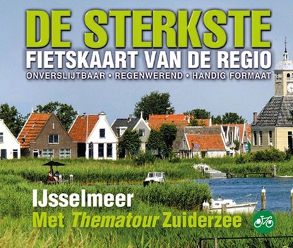 De sterkste fietskaart van de regio IJsselmeer, niet bekend - Gebonden - 9789463692724