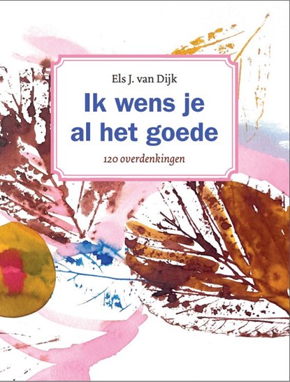 Ik wens je al het goede, Els van Dijk - Paperback - 9789463693288