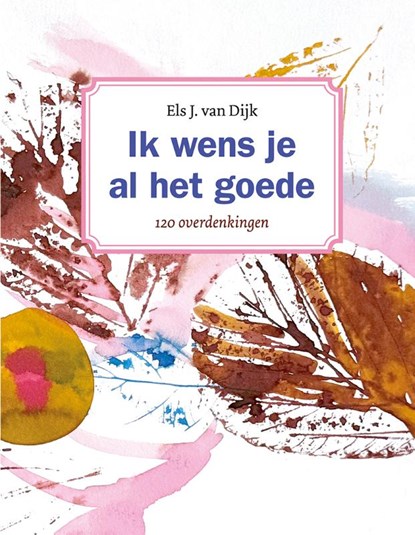 Ik wens je al het goede, Els van Dijk - Paperback - 9789463693288