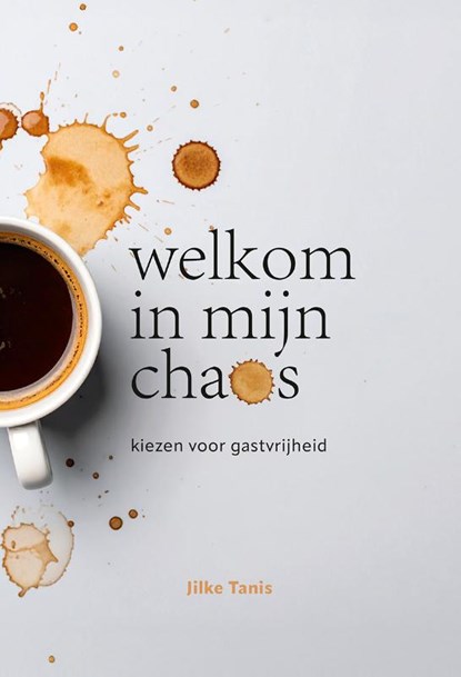 Welkom in mijn chaos, Jilke Tanis - Paperback - 9789463693301