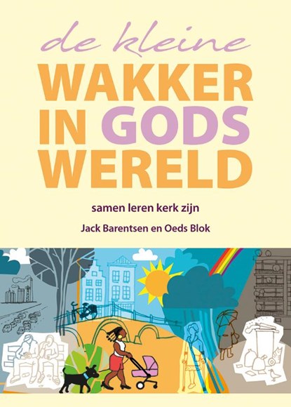 De kleine wakker in Gods wereld, Jack Barentsen ; Oeds Blok - Paperback - 9789463693325