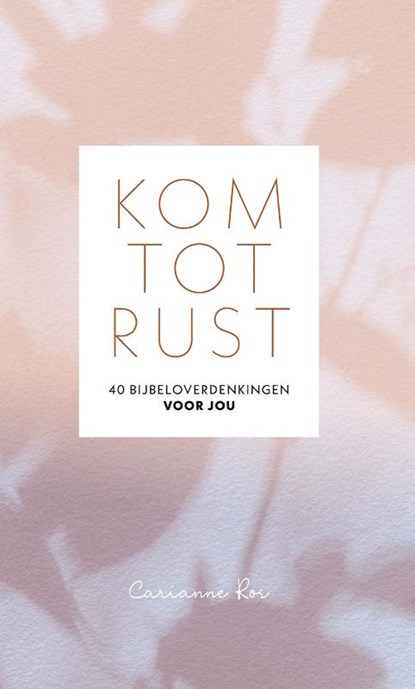 Kom tot rust, Carianne Ros - Gebonden - 9789463693349