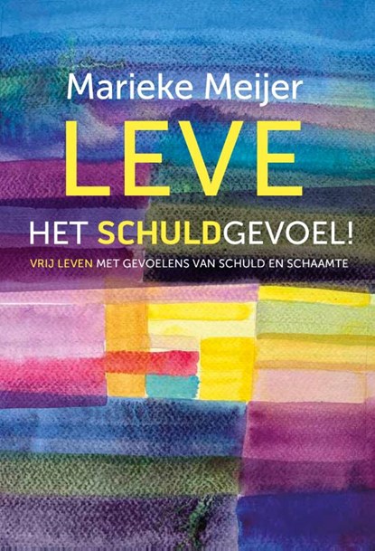 Leve het schuldgevoel, Marieke Meijer - Paperback - 9789463693363