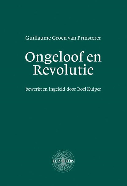 Ongeloof & Revolutie, Guillaume Groen van Prinsterer - Paperback - 9789463693622