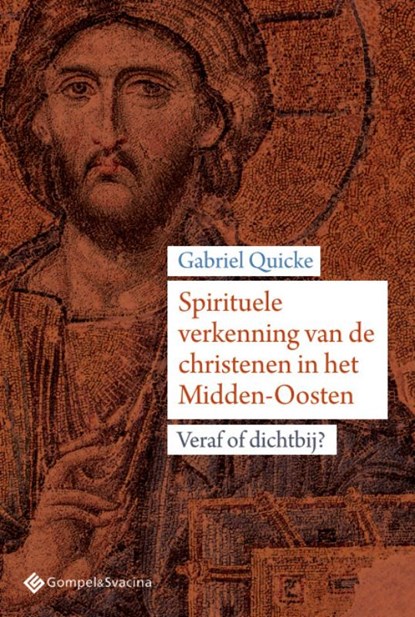 Spirituele verkenning van de christenen in het Midden-Oosten, Gabriel Quicke - Paperback - 9789463710138