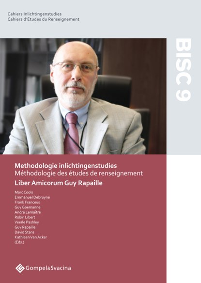 Methodologie inlichtingenstudies, Marc Cools ; Emmanuel Debruyne ; Frank Franceus ; Guy Goemanne ; André Lemaître ; Robin Libert ; Veerle Pashley ; Guy Rapaille ; David Stans ; Kathleen Van Acker - Paperback - 9789463710527