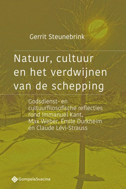 Natuur, cultuur en het verdwijnen van de schepping, Gerrit Steunebrink - Paperback - 9789463710725