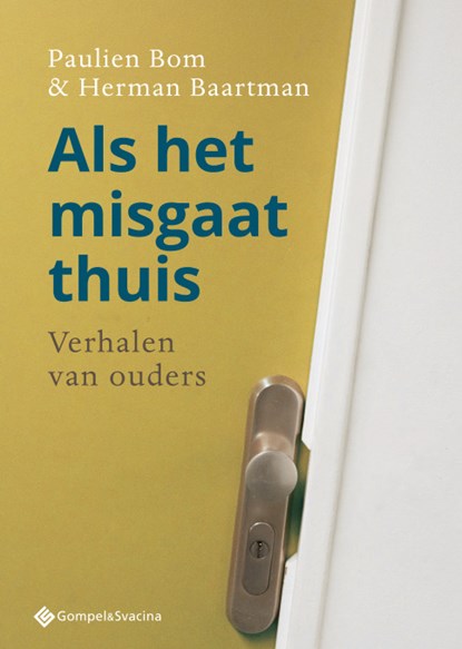 Als het misgaat thuis, Paulien Bom ; Herman Baartman - Paperback - 9789463710732