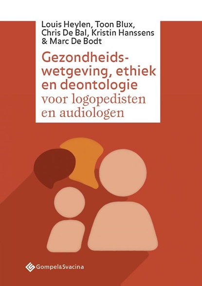 Gezondheidswetgeving, ethiek en deontologie voor logopedisten en audiologen, Louis Heylen ; Toon Blux ; Chris De Bal ; Kristin Hanssens ; Marc De Bodt - Paperback - 9789463710749