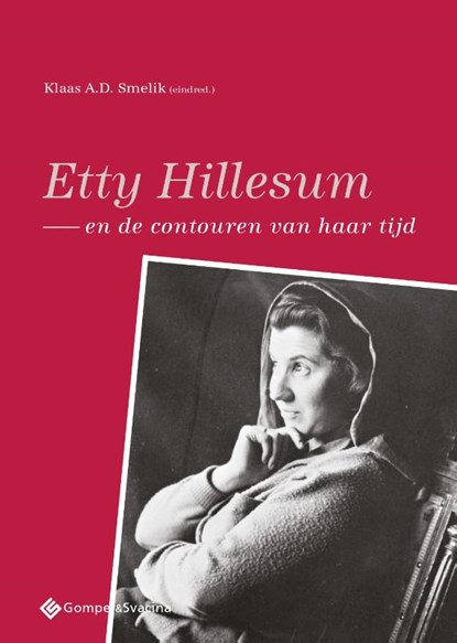 Etty Hillesum en de contouren van haar tijd, Klaas A.D. Smelik - Paperback - 9789463710893