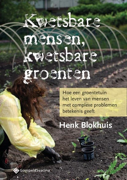 Kwetsbare mensen, kwetsbare groenten, Henk Blokhuis - Paperback - 9789463710947
