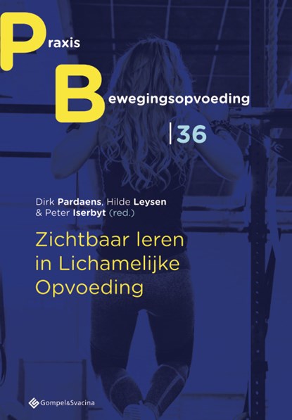 Zichtbaar leren in Lichamelijke Opvoeding, Dirk Pardaens ; Hilde Leysen ; Peter Iserbyt - Paperback - 9789463711388