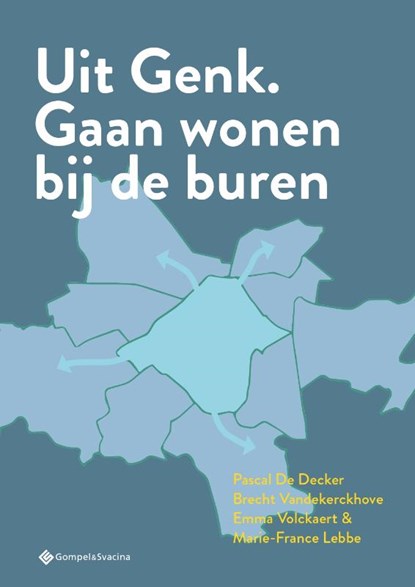 Uit Genk. Gaan wonen bij de buren, Pascal De Decker ; Brecht Vandekerckhove ; Emma Volckaert ; Marie-France Lebbe - Paperback - 9789463711623