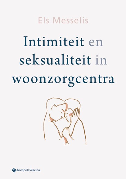 Intimiteit en seksualiteit in woonzorgcentra, Els Messelis - Paperback - 9789463711661