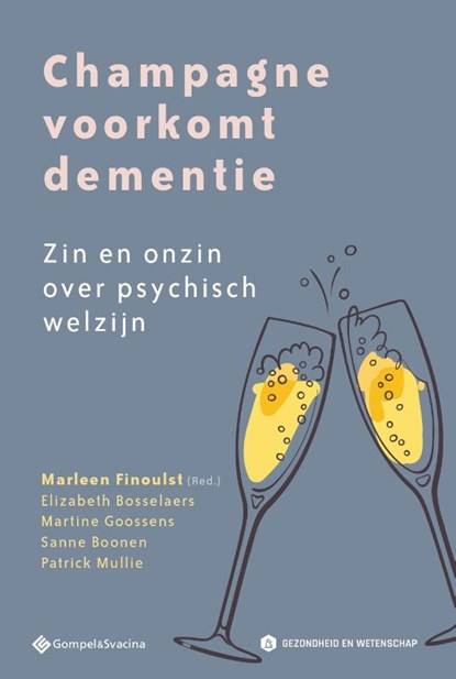 Champagne voorkomt dementie, Marleen Finoulst ; Elizabeth Bosselaers ; Martine Goossens ; Sanne Boonen ; Patrick Mullie - Paperback - 9789463711678