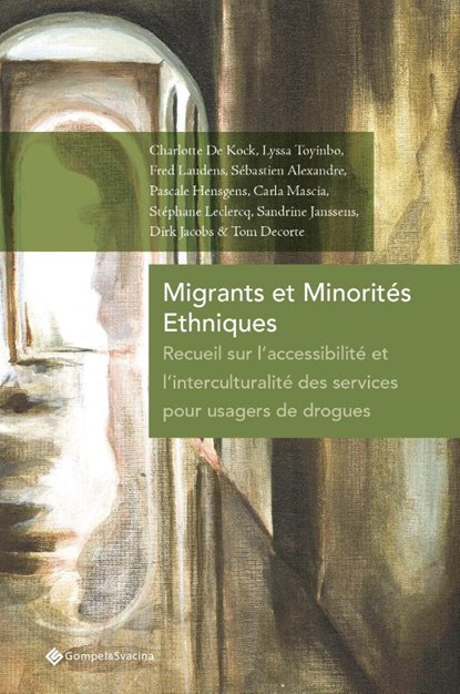 Migrants et Minorités Ethniques, Charlotte De Kock ; Lyssa Toyinbo ; Fred Laudens ; Sébastien Alexandre ; Pascale Hensgens ; Carla Mascia ; Stéphane Leclercq ; Sandrine Janssens ; Dirk Jacobs ; Tom Decorte - Paperback - 9789463711753