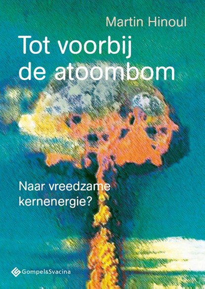 Tot voorbij de atoombom, Martin Hinoul - Paperback - 9789463712453