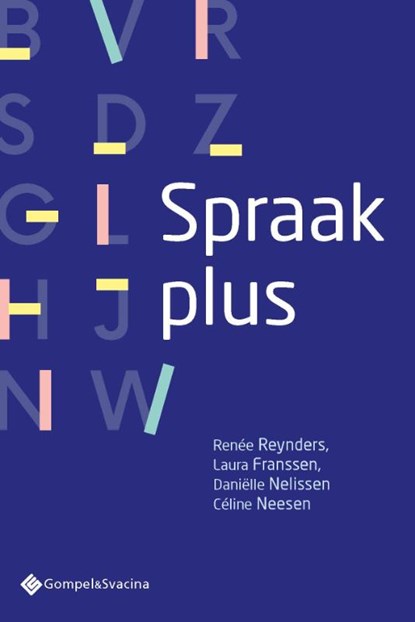 Spraak plus, Daniëlle Nelissen ; Renée Reynders ; Laura Franssen ; Céline Neesen - Paperback - 9789463712545