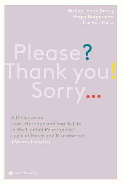 Please? Thank you! Sorry..., Johan Bonny ; Roger Burggraeve ; Ilse Van Halst - Paperback - 9789463713047