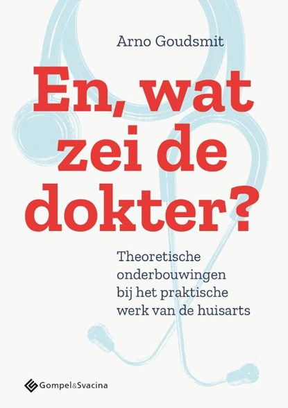 En, wat zei de dokter?, Arno Goudsmit - Paperback - 9789463713108