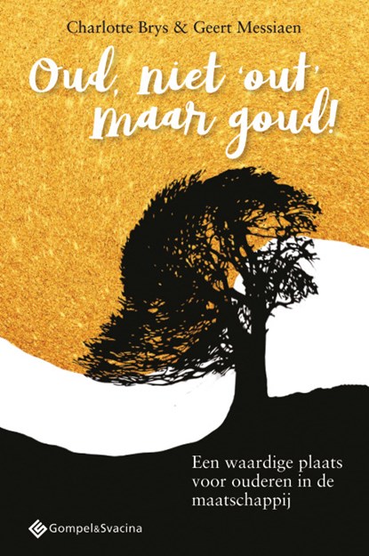 Oud, niet ,'out'; maar goud!, Charlotte Brys ; Geert Messiaen - Paperback - 9789463713306
