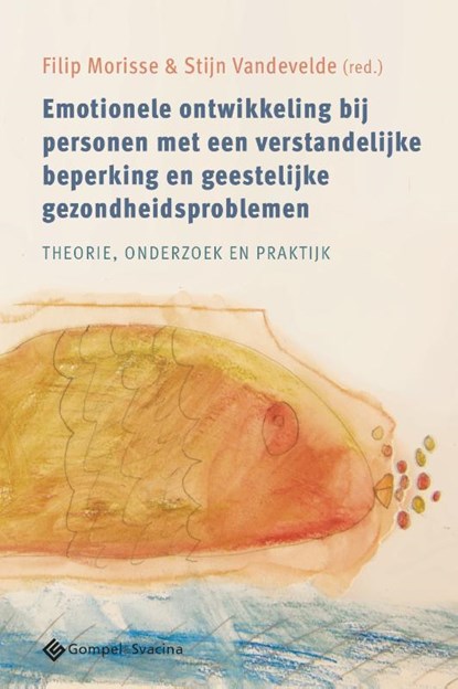 Emotionele ontwikkeling bij personen met een verstandelijke beperking en geestelijke gezondheidsproblemen, Filip Morisse ; Stijn Vandevelde - Paperback - 9789463713382