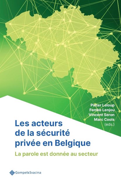 Les acteurs de la sécurité privée en Belgique, Pieter Leloup ; Femke Lenjou ; Vincent Seron ; Marc Cools - Paperback - 9789463713832