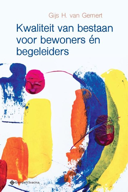 Kwaliteit van bestaan voor bewoners én begeleiders, Gijs Van Gemert - Paperback - 9789463714006
