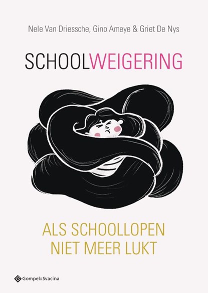 Schoolweigering, Nele van Driessche ; Gino Ameye ; Griet de Nys - Paperback - 9789463714044
