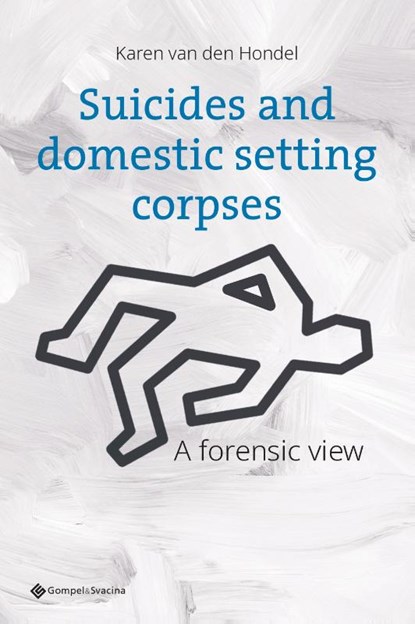 Suicides and domestic setting corpses, Karen Van den Hondel - Paperback - 9789463714150