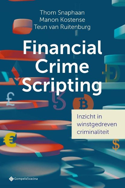Financial Crime Scripting, Thom Snaphaan ; Manon Kostense ; Teun van Ruitenburg - Paperback - 9789463714488