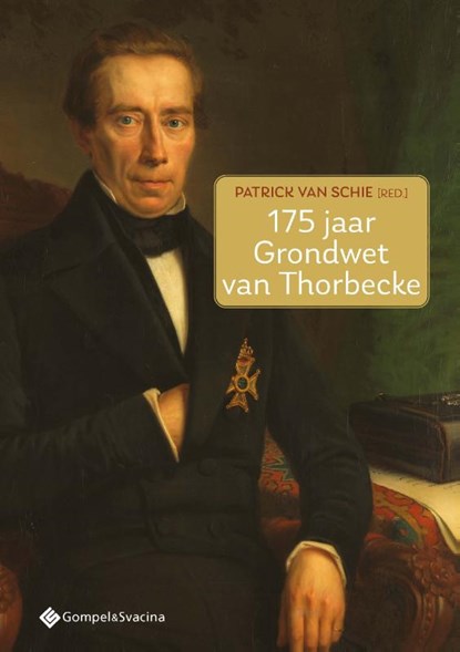 175 jaar Grondwet van Thorbecke, Patrick Van Schie - Paperback - 9789463714884
