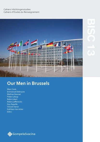 Our Men in Brussels, Marc Cools ; Emmanuel Debruyne ; Mathias Desmet ; Pieter Leloup ; Robin Libert ; Robin Liefferinckx ; Guy Rapaille ; Vincent Seron ; Kathleen Van Acker - Paperback - 9789463714990