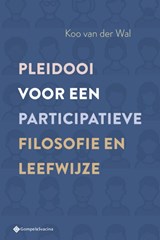 Pleidooi voor een participatieve filosofie en leefwijze - Koo Van der Wal - 9789463715829