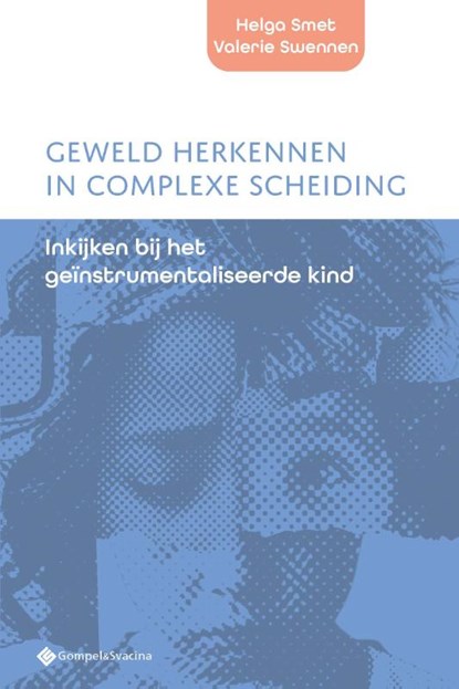 Geweld herkennen in complexe scheiding, Helga Smet ; Valerie Swennen - Paperback - 9789463715911