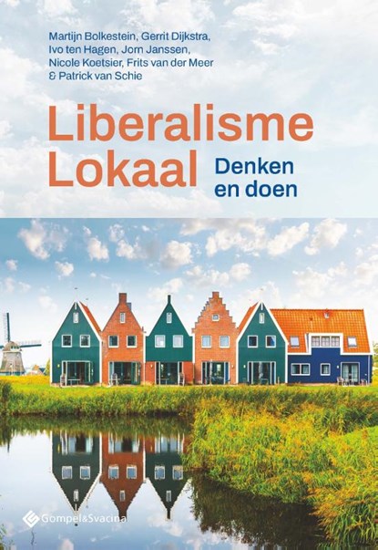 Liberalisme Lokaal, Martijn Bolkestein ; Gerrit Dijkstra ; Ivo Ten Hagen ; Jorn Janssen ; Nicole Koetsier ; Frits Van der Meer ; Patrick Van Schie - Paperback - 9789463715935