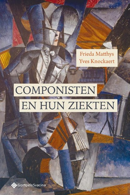 Componisten en hun ziekten, Frieda Matthys ; Yves Knockaert - Paperback - 9789463715959
