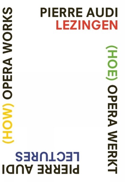 (How) Opera Works, (Hoe) opera werkt, Liesbeth Kruyt ; Christopher Harris - Paperback - 9789463720021