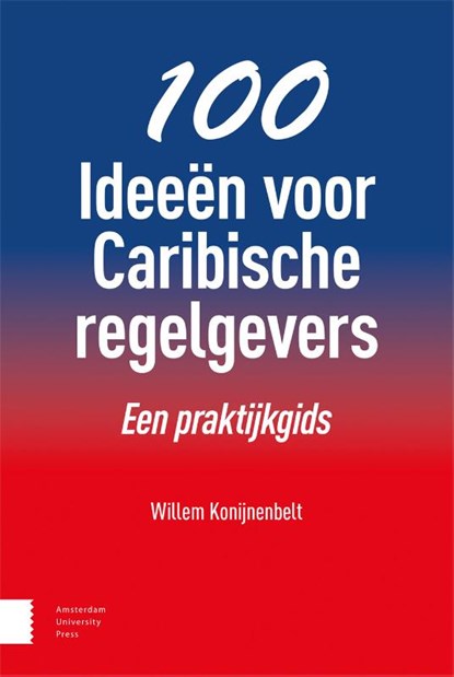 100 Ideeën voor Caribische regelgevers, Willem Konijnenbelt - Paperback - 9789463722087