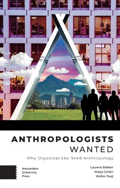 Anthropologists Wanted, Laurens Bakker ; Masja Cohen ; Walter Faaij - Paperback - 9789463722261