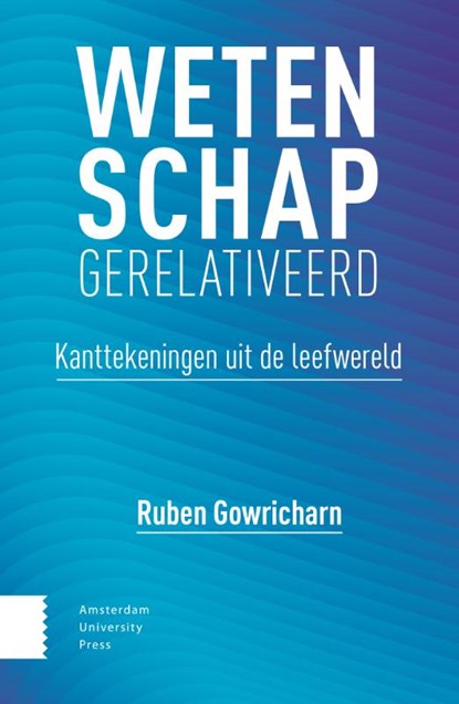 Wetenschap gerelativeerd, Ruben Gowricharn - Paperback - 9789463724883