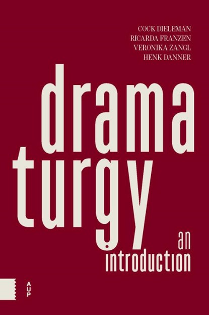 Dramaturgy, Cock Dieleman ; Ricarda Franzen ; Veronika Zangl ; Henk Danner - Paperback - 9789463724968