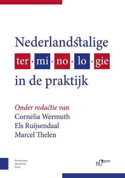 Nederlandstalige terminologie in de praktijk, Cornelia Wermuth ; Els Ruijsendaal ; Marcel Thelen - Paperback - 9789463725378