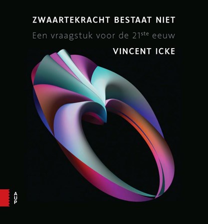 Zwaartekracht bestaat niet, Vincent Icke - Paperback - 9789463725545