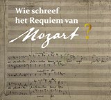 Wie schreef het requiem van Mozart? - Pieter Bergé - 9789463726900