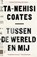 Tussen de wereld en mij, Ta-Nehisi Coates - Paperback - 9789463728058